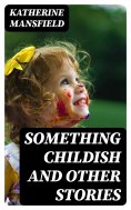 eBook: Something Childish and Other Stories