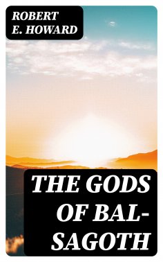 eBook: The Gods of Bal-Sagoth