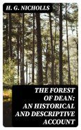 ebook: The Forest of Dean: An Historical and Descriptive Account