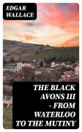 ebook: The Black Avons III - From Waterloo to the Mutiny