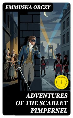 eBook: Adventures of the Scarlet Pimpernel (Annotated)