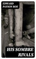 eBook: His Sombre Rivals