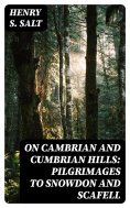 eBook: On Cambrian and Cumbrian Hills: Pilgrimages to Snowdon and Scafell