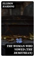 eBook: The Woman Who Vowed (The Demetrian)