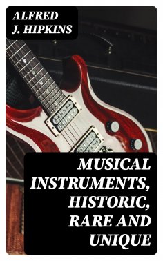 eBook: Musical Instruments, Historic, Rare and Unique