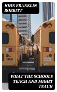 eBook: What the Schools Teach and Might Teach