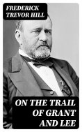 eBook: On the Trail of Grant and Lee