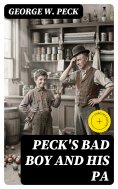 eBook: Peck's Bad Boy and His Pa (Annotated)
