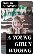 eBook: A Young Girl's Wooing