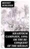 eBook: Khartoum Campaign, 1898; or the Re-Conquest of the Soudan