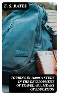 eBook: Touring in 1600: A Study in the Development of Travel as a Means of Education