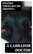 eBook: A Labrador Doctor
