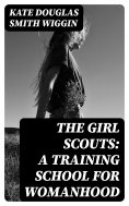 eBook: The Girl Scouts: A Training School for Womanhood