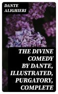 ebook: The Divine Comedy by Dante, Illustrated, Purgatory, Complete