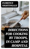 eBook: Directions for Cooking by Troops, in Camp and Hospital