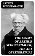 ebook: The Essays of Arthur Schopenhauer; The Art of Literature