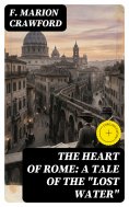 eBook: The Heart of Rome: A Tale of the "Lost Water" (Annotated)