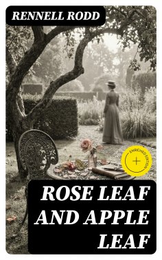 eBook: Rose Leaf and Apple Leaf (Annotated)