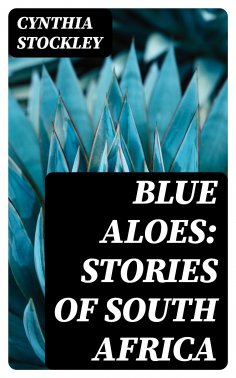 eBook: Blue Aloes: Stories of South Africa