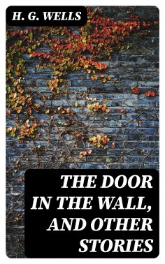 eBook: The Door in the Wall, and Other Stories