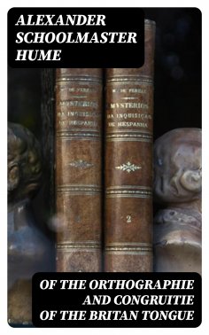 eBook: Of the Orthographie and Congruitie of the Britan Tongue