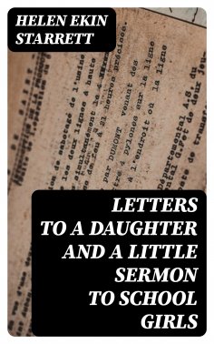eBook: Letters to a Daughter and A Little Sermon to School Girls
