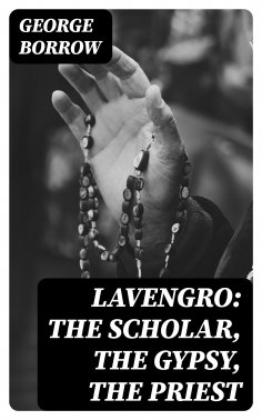 eBook: Lavengro: The Scholar, the Gypsy, the Priest