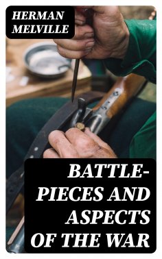 eBook: Battle-Pieces and Aspects of the War