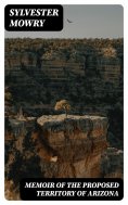 eBook: Memoir of the Proposed Territory of Arizona