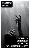 eBook: The Well-Beloved: A Sketch of a Temperament
