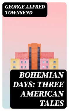 eBook: Bohemian Days: Three American Tales