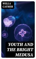 eBook: Youth and the Bright Medusa