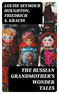 eBook: The Russian Grandmother's Wonder Tales