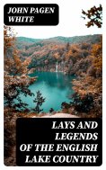 eBook: Lays and Legends of the English Lake Country