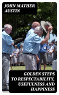eBook: Golden Steps to Respectability, Usefulness and Happiness