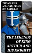 eBook: The Legends of King Arthur and His Knights