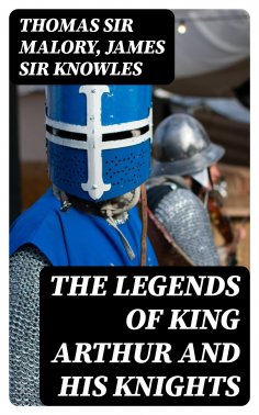 eBook: The Legends of King Arthur and His Knights