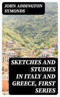 eBook: Sketches and Studies in Italy and Greece, First Series