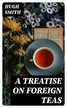 eBook: A Treatise on Foreign Teas
