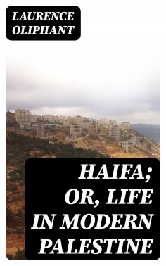 eBook: Haifa; or, Life in modern Palestine