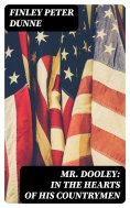 eBook: Mr. Dooley: In the Hearts of His Countrymen