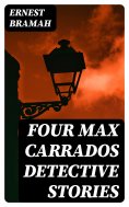 ebook: Four Max Carrados Detective Stories
