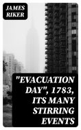 eBook: "Evacuation Day", 1783, Its Many Stirring Events