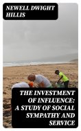 eBook: The Investment of Influence: A Study of Social Sympathy and Service