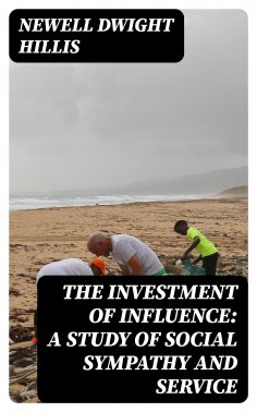 eBook: The Investment of Influence: A Study of Social Sympathy and Service