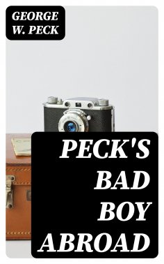 eBook: Peck's Bad Boy Abroad