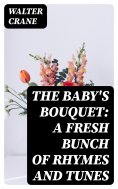 ebook: The Baby's Bouquet: A Fresh Bunch of Rhymes and Tunes