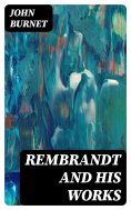 eBook: Rembrandt and His Works
