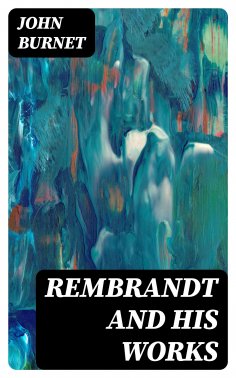 eBook: Rembrandt and His Works