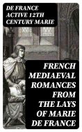 eBook: French Mediaeval Romances from the Lays of Marie de France